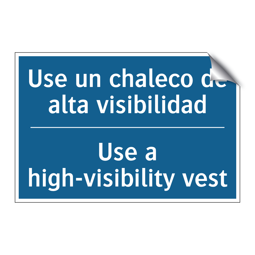 Use un chaleco de alta visibilidad /.../ - Use a high-visibility vest