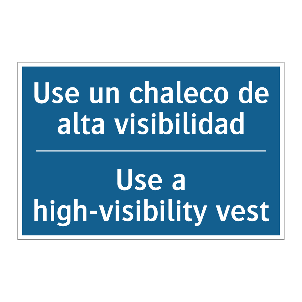 Use un chaleco de alta visibilidad /.../ - Use a high-visibility vest