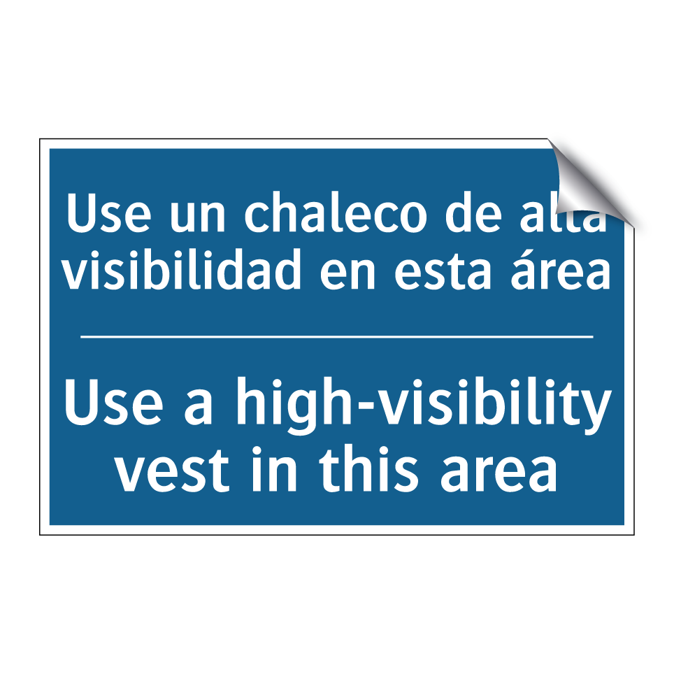 Use un chaleco de alta visibilidad  /.../ - Use a high-visibility vest in  /.../