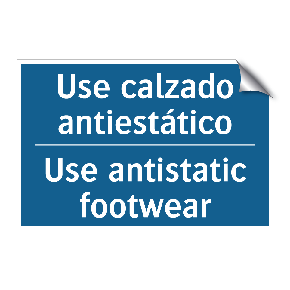 Use calzado antiestático - Use antistatic footwear