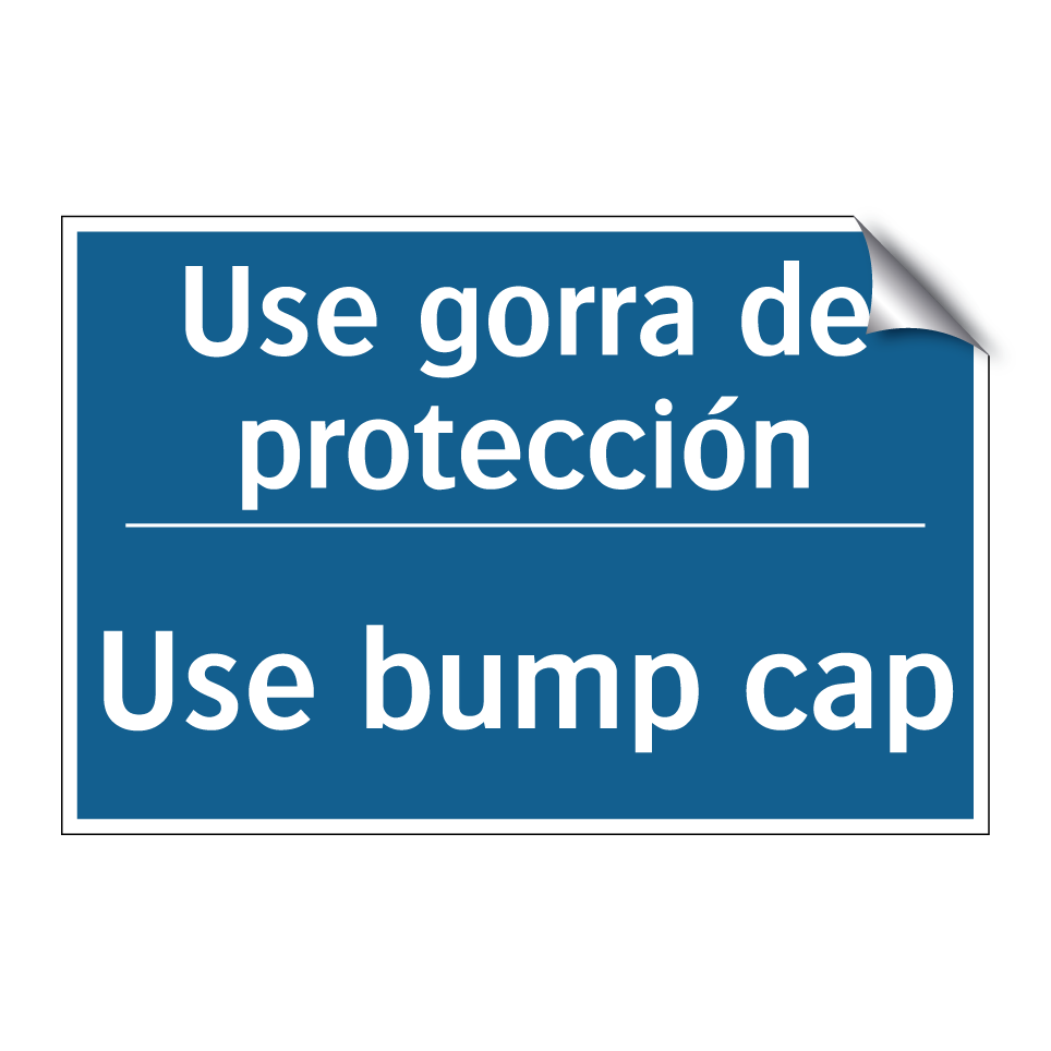 Use gorra de protección - Use bump cap