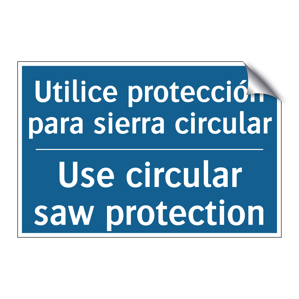 Utilice protección para sierra  /.../ - Use circular saw protection