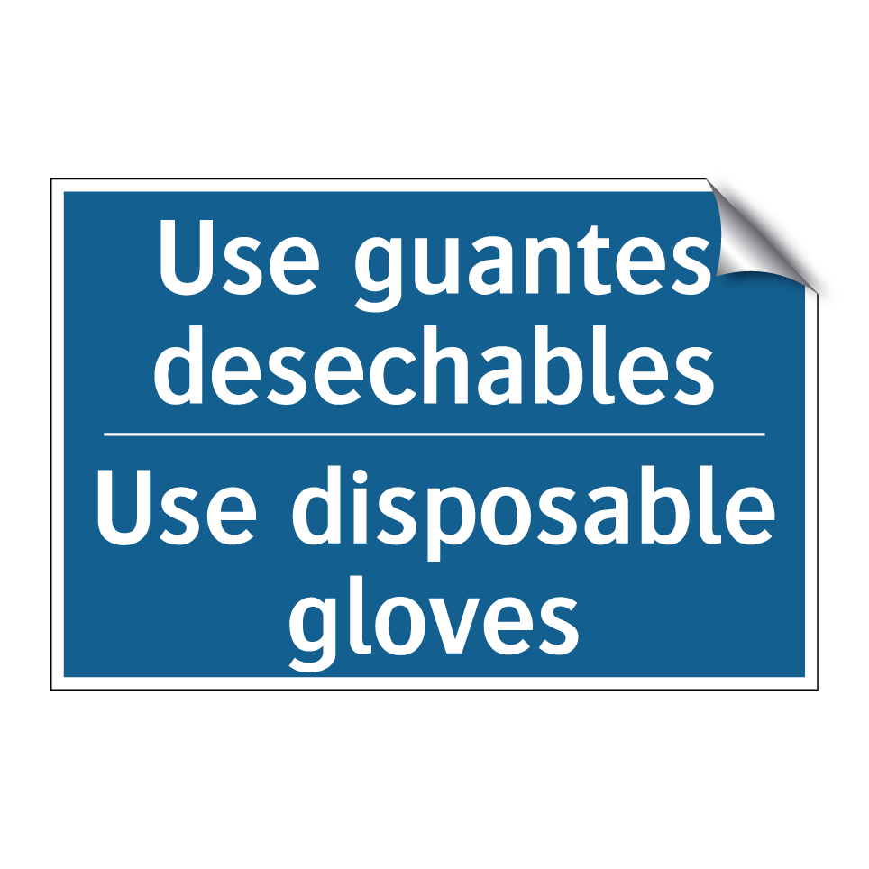 Use guantes desechables - Use disposable gloves
