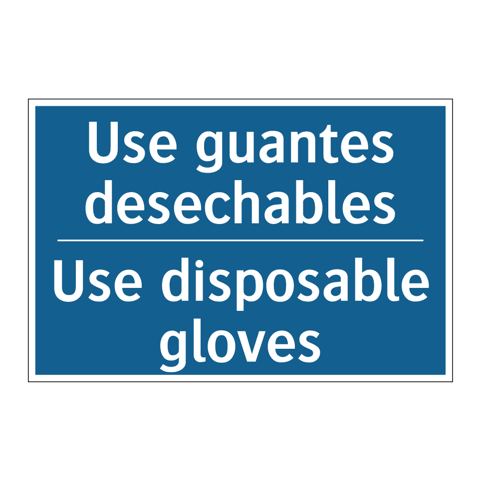 Use guantes desechables - Use disposable gloves