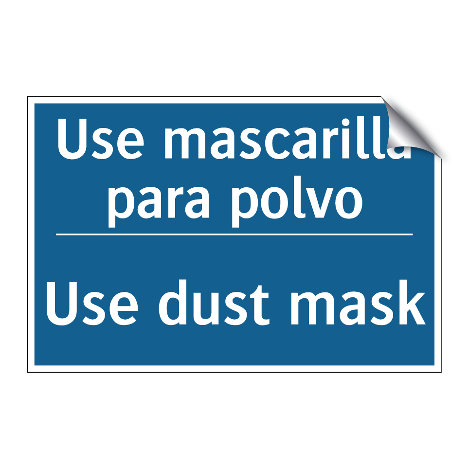 Use mascarilla para polvo - Use dust mask