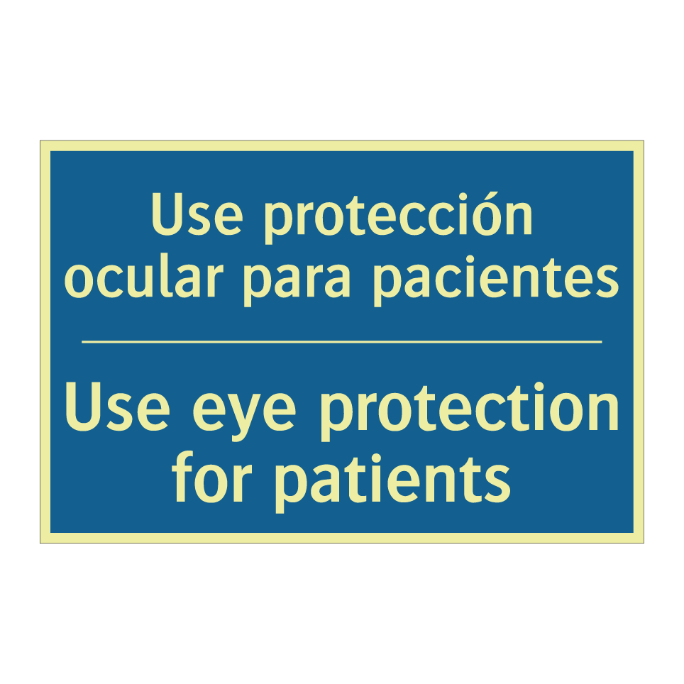 Use protección ocular para pacientes /.../ - Use eye protection for patients /.../