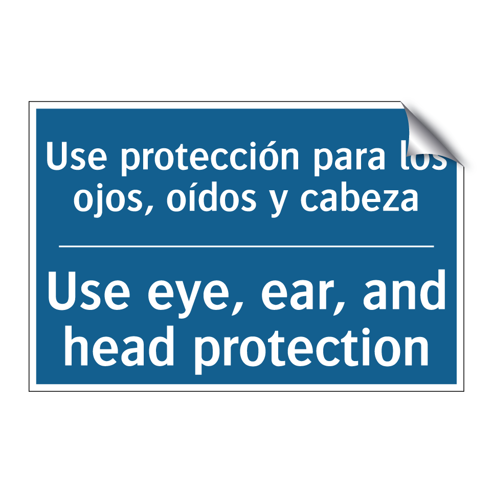 Use protección para los ojos,  /.../ - Use eye, ear, and head protection /.../