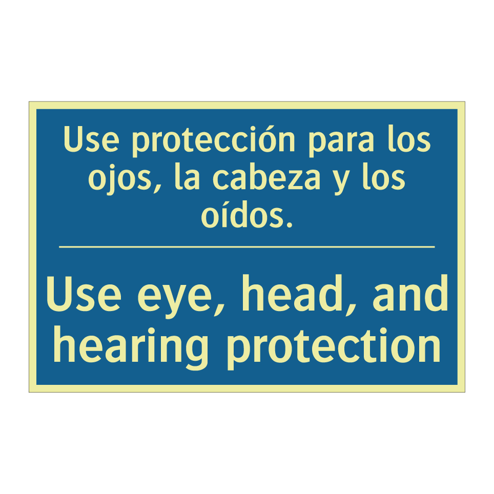 Use protección para los ojos,  /.../ - Use eye, head, and hearing protection /.../