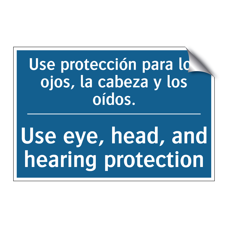 Use protección para los ojos,  /.../ - Use eye, head, and hearing protection /.../