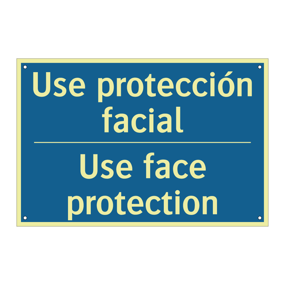 Use protección facial - Use face protection
