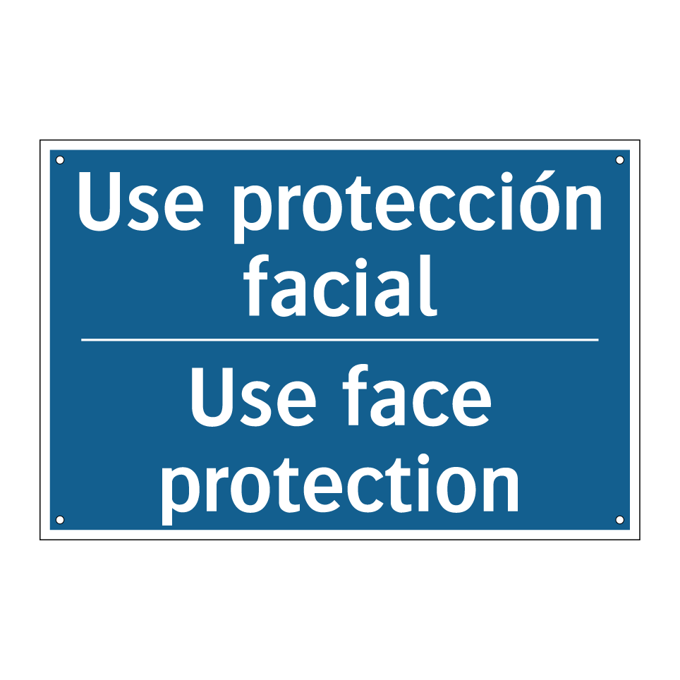 Use protección facial - Use face protection