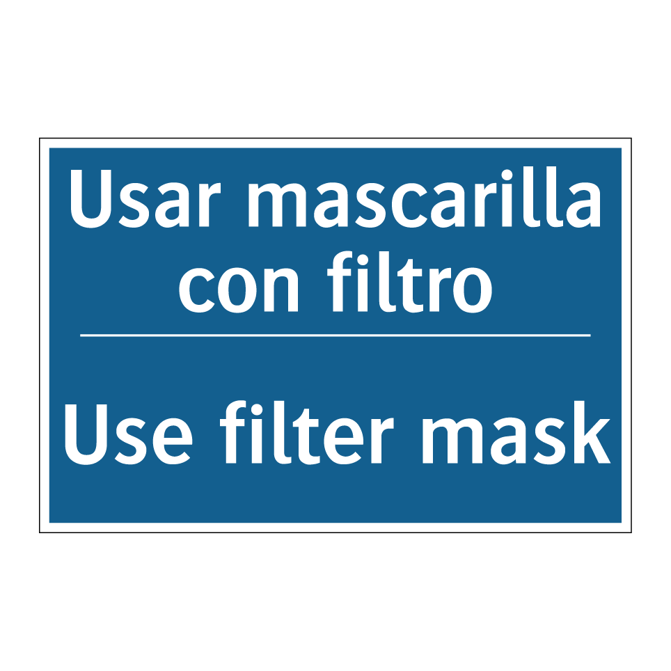Usar mascarilla con filtro - Use filter mask