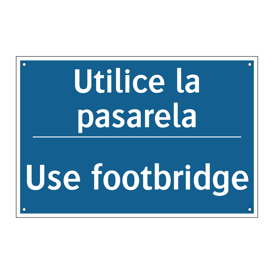 Utilice la pasarela - Use footbridge