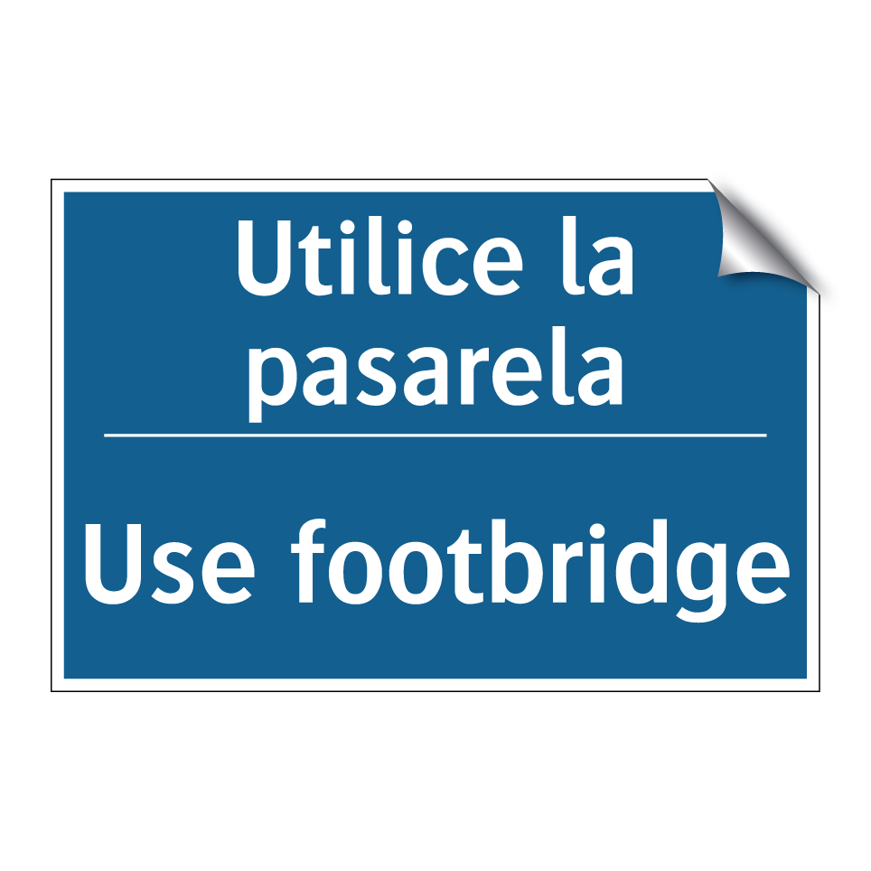 Utilice la pasarela - Use footbridge