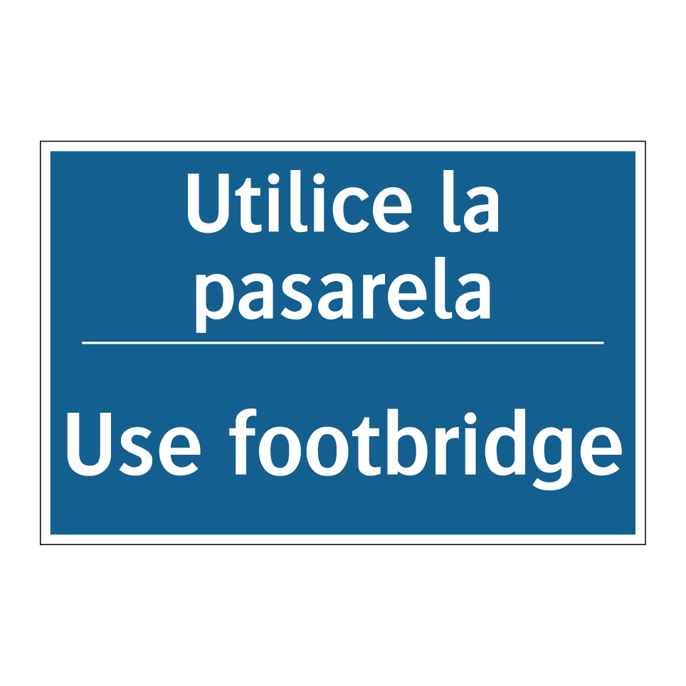 Utilice la pasarela - Use footbridge