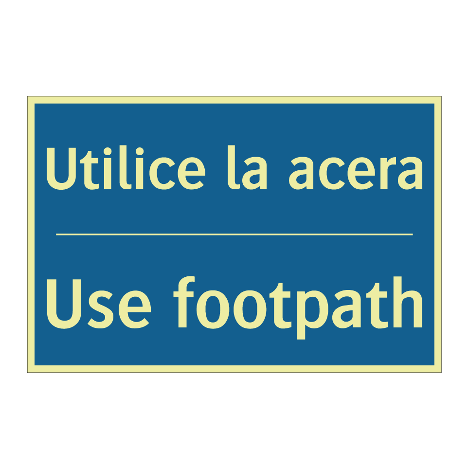 Utilice la acera - Use footpath