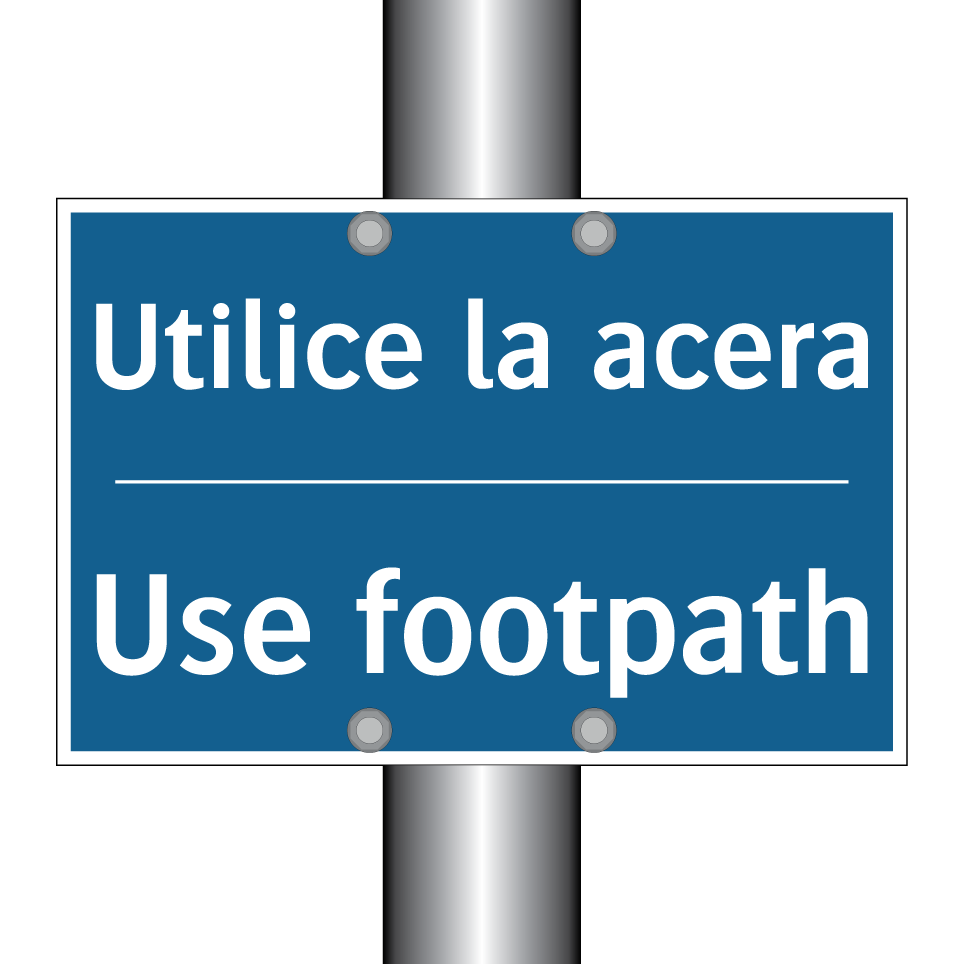 Utilice la acera - Use footpath