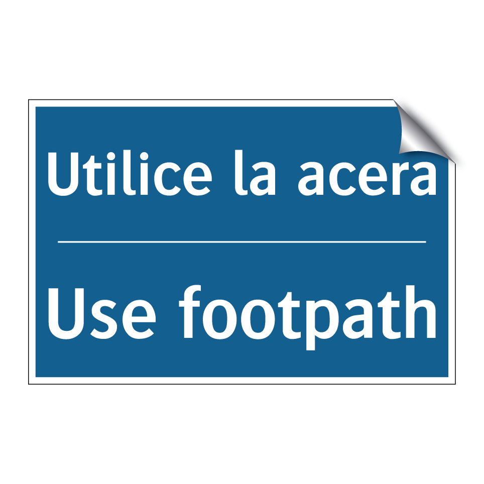 Utilice la acera - Use footpath