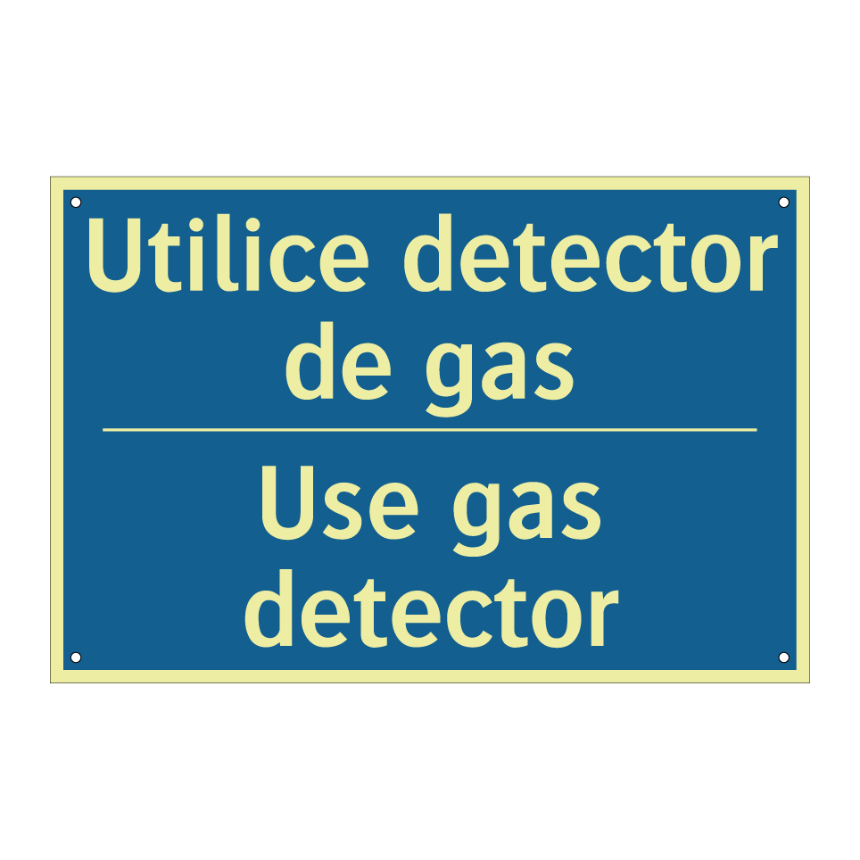 Utilice detector de gas - Use gas detector