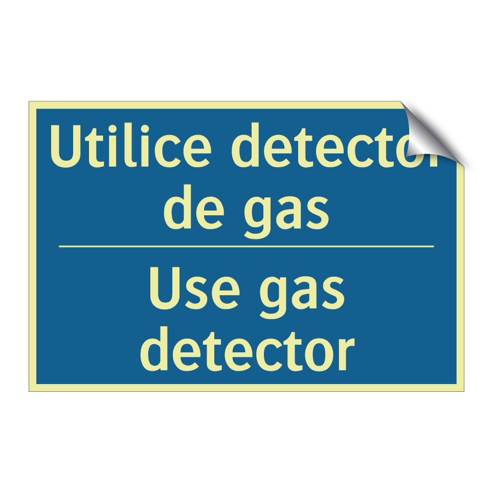 Utilice detector de gas - Use gas detector