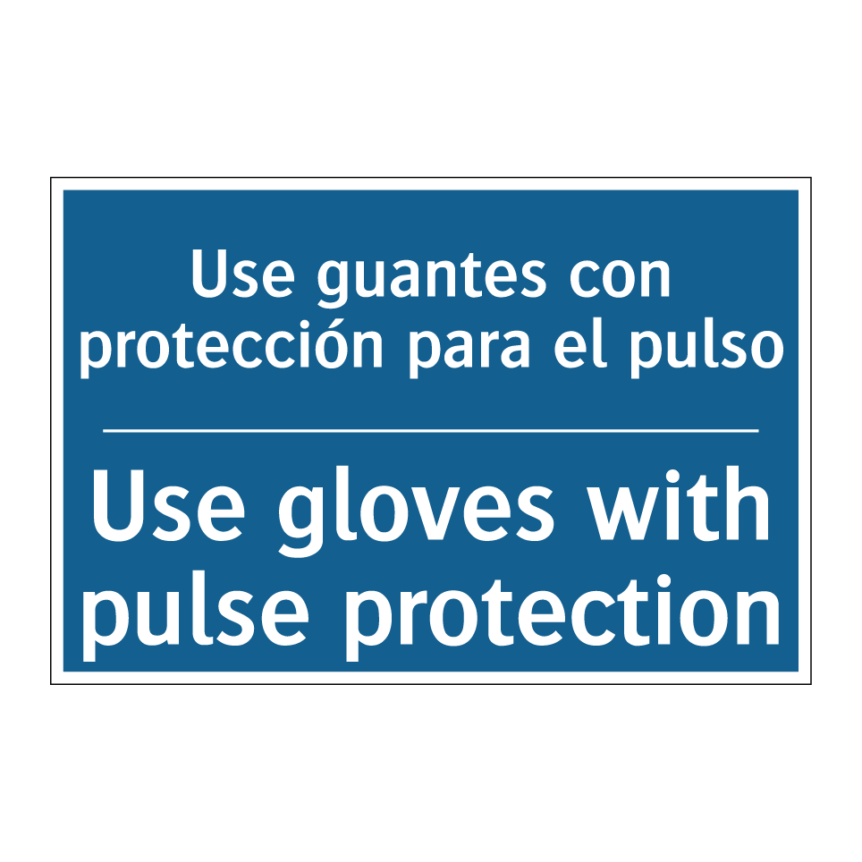 Use guantes con protección para  /.../ - Use gloves with pulse protection /.../
