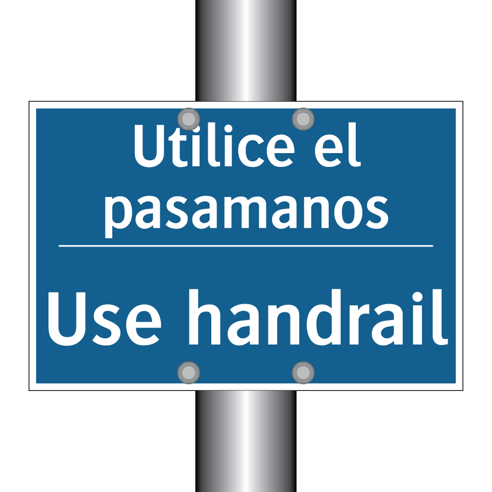 Utilice el pasamanos - Use handrail