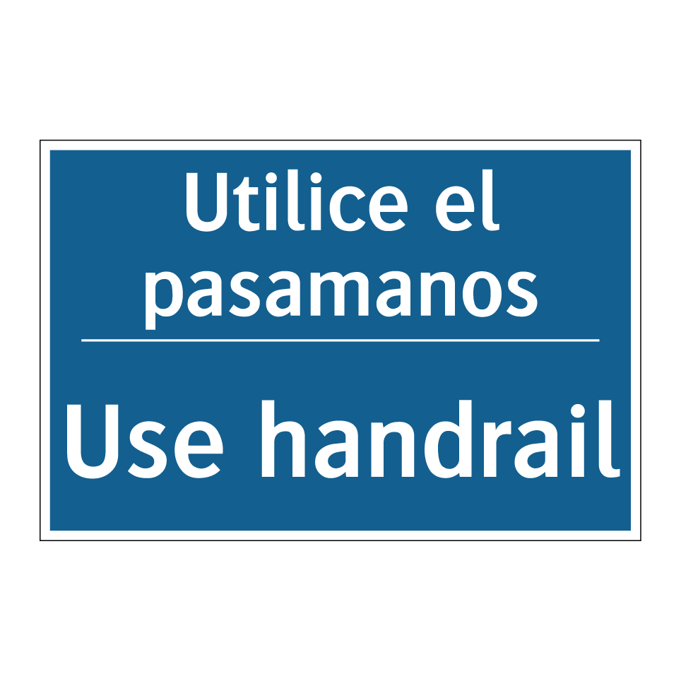 Utilice el pasamanos - Use handrail