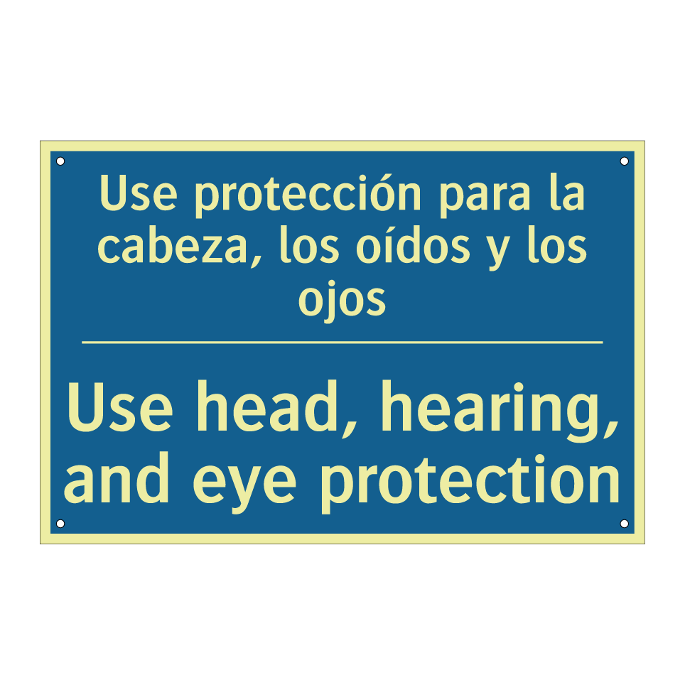 Use protección para la cabeza,  /.../ - Use head, hearing, and eye protection /.../