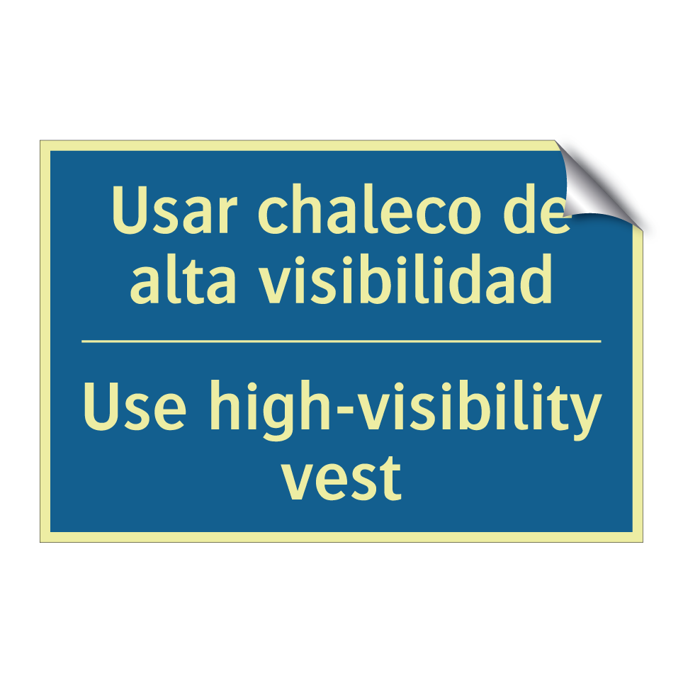 Usar chaleco de alta visibilidad /.../ - Use high-visibility vest