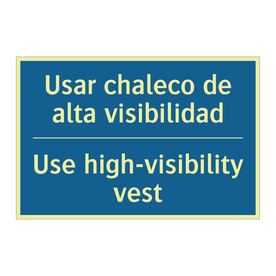 Usar chaleco de alta visibilidad /.../ - Use high-visibility vest