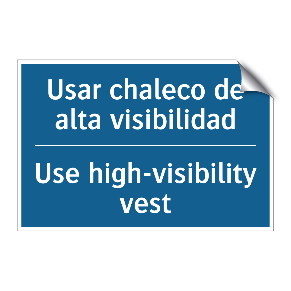 Usar chaleco de alta visibilidad /.../ - Use high-visibility vest