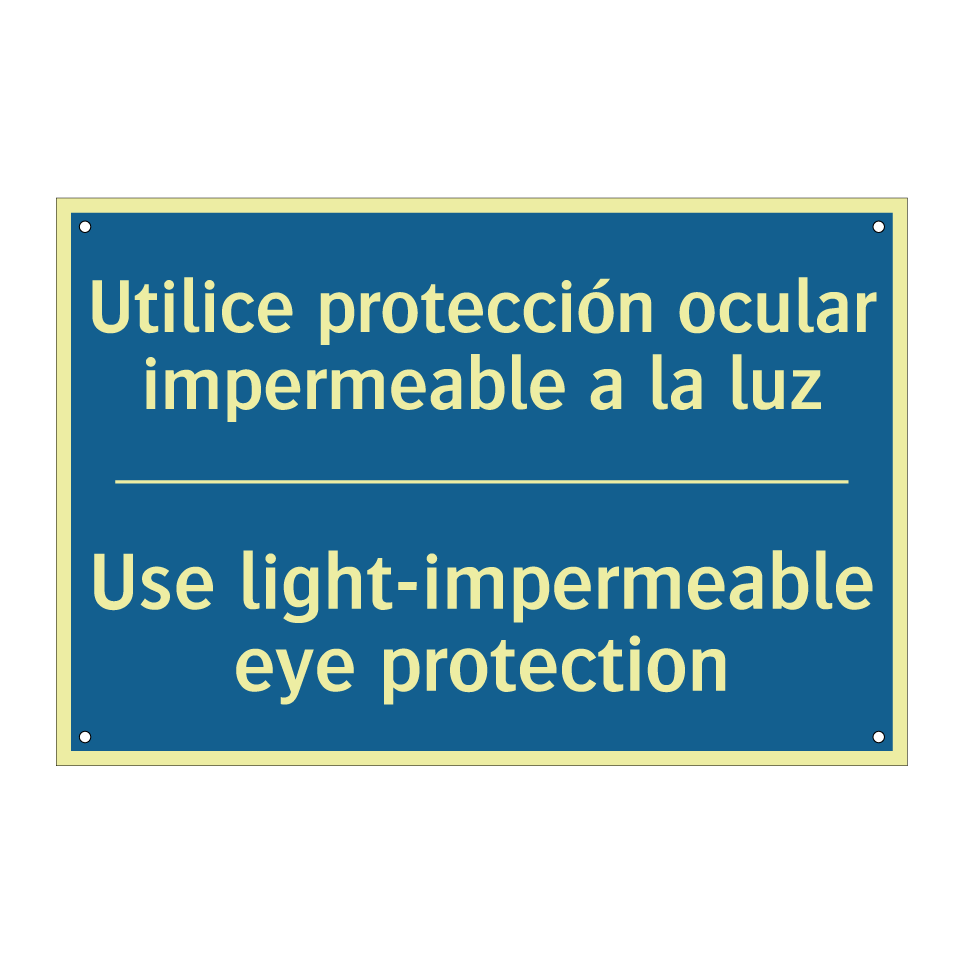 Utilice protección ocular impermeable  /.../ - Use light-impermeable eye protection /.../