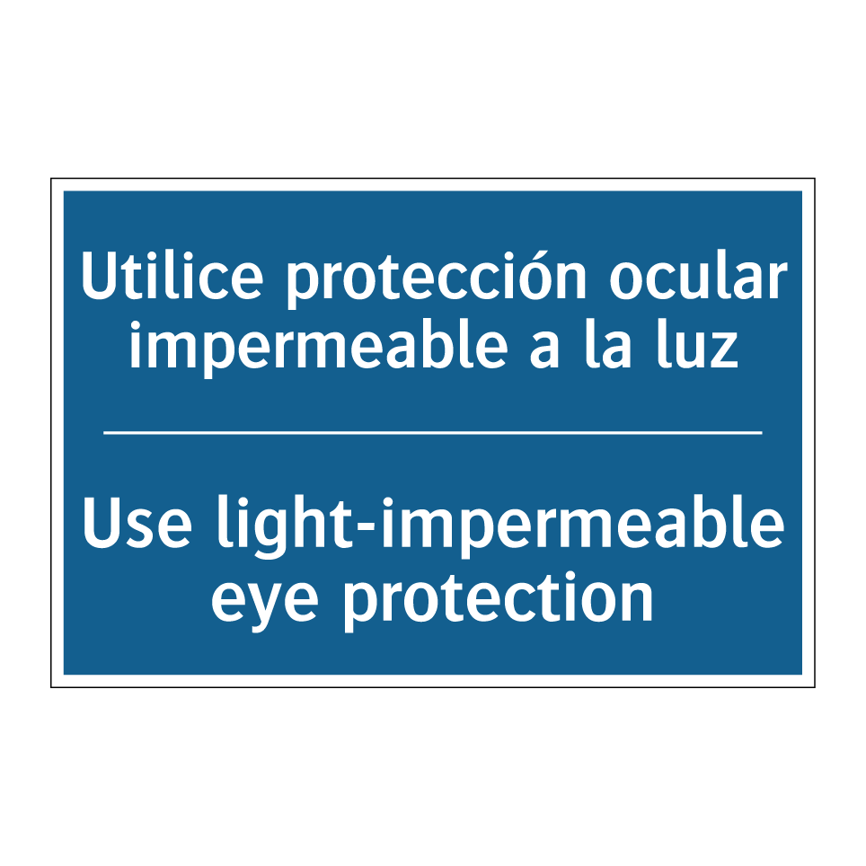 Utilice protección ocular impermeable  /.../ - Use light-impermeable eye protection /.../