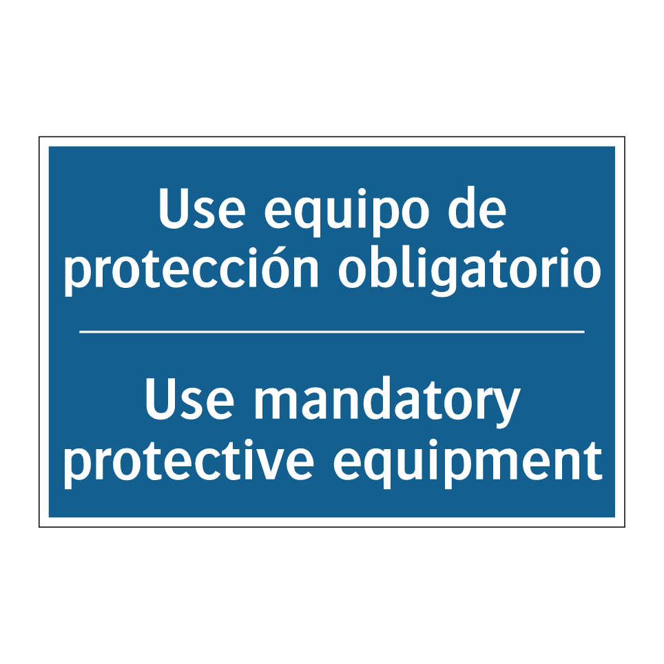 Use equipo de protección obligatorio /.../ - Use mandatory protective equipment /.../
