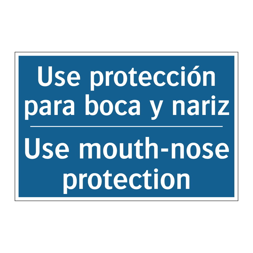 Use protección para boca y nariz /.../ - Use mouth-nose protection