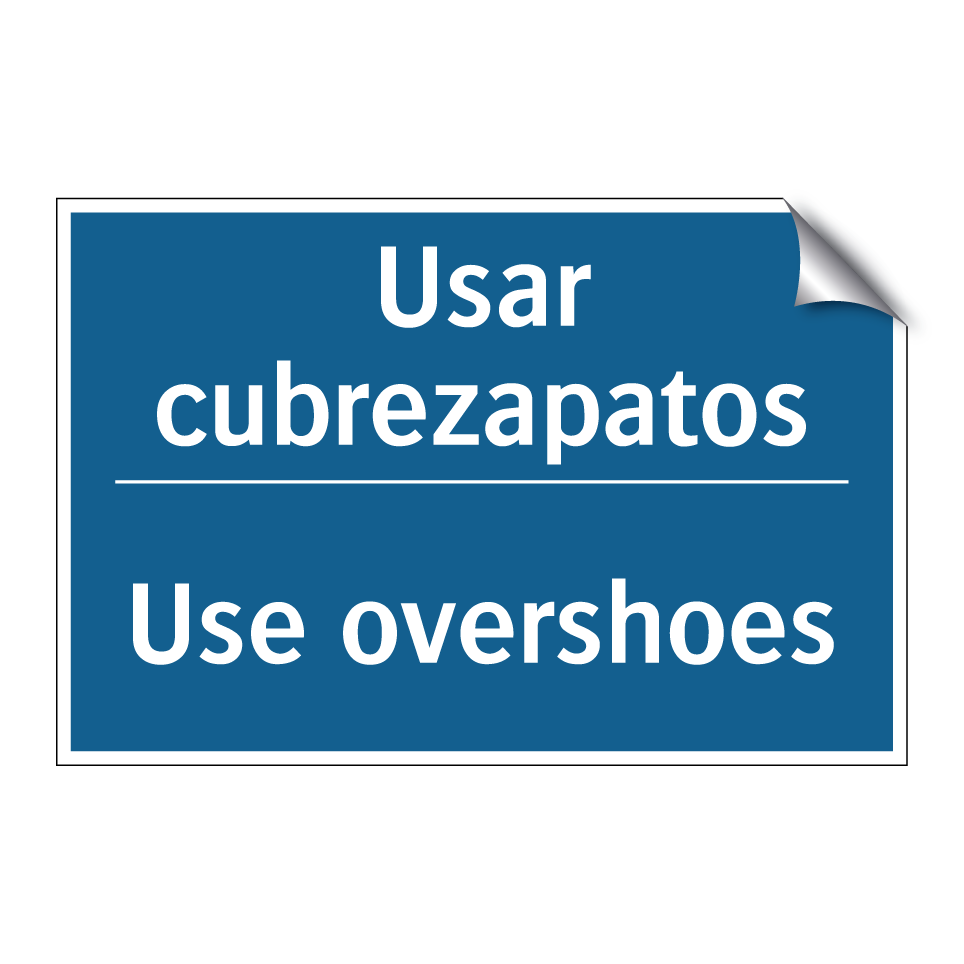 Usar cubrezapatos - Use overshoes