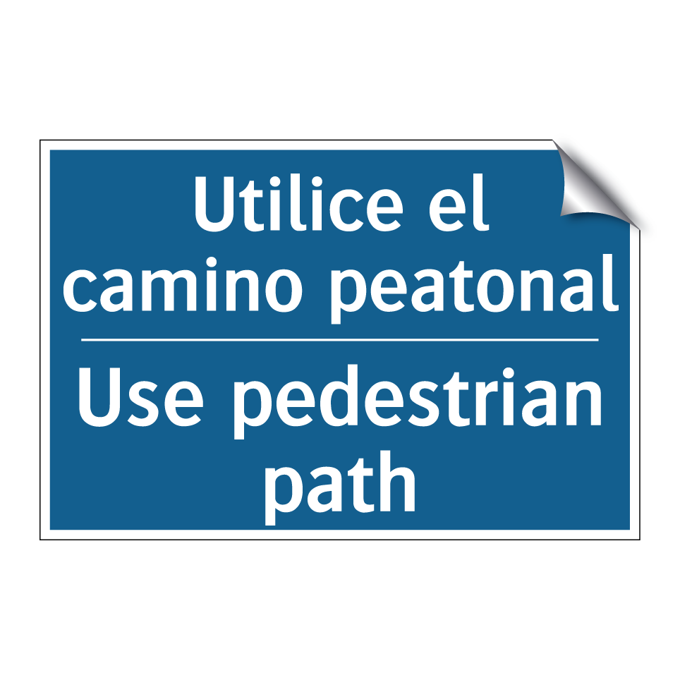 Utilice el camino peatonal - Use pedestrian path