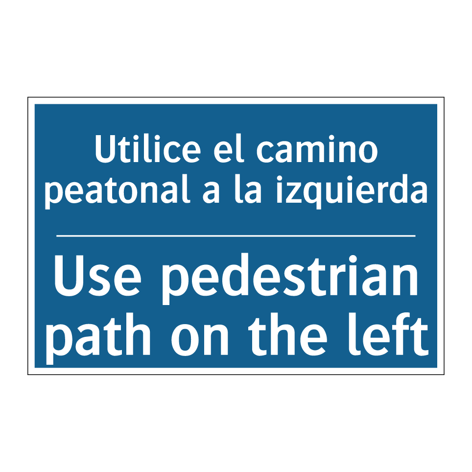 Utilice el camino peatonal a la  /.../ - Use pedestrian path on the left /.../