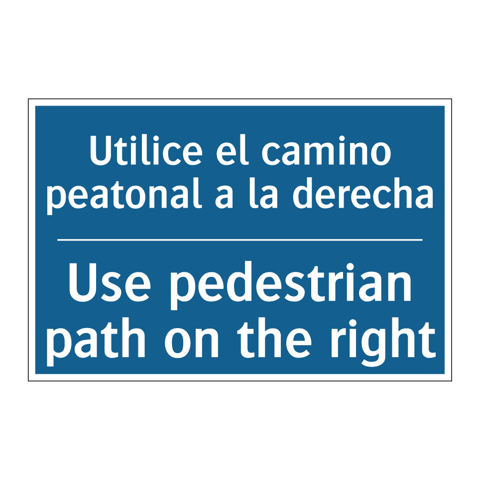 Utilice el camino peatonal a la  /.../ - Use pedestrian path on the right /.../