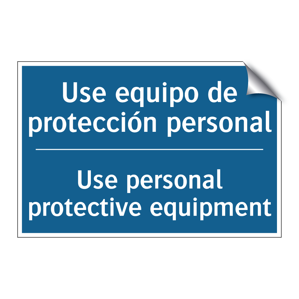 Use equipo de protección personal /.../ - Use personal protective equipment /.../