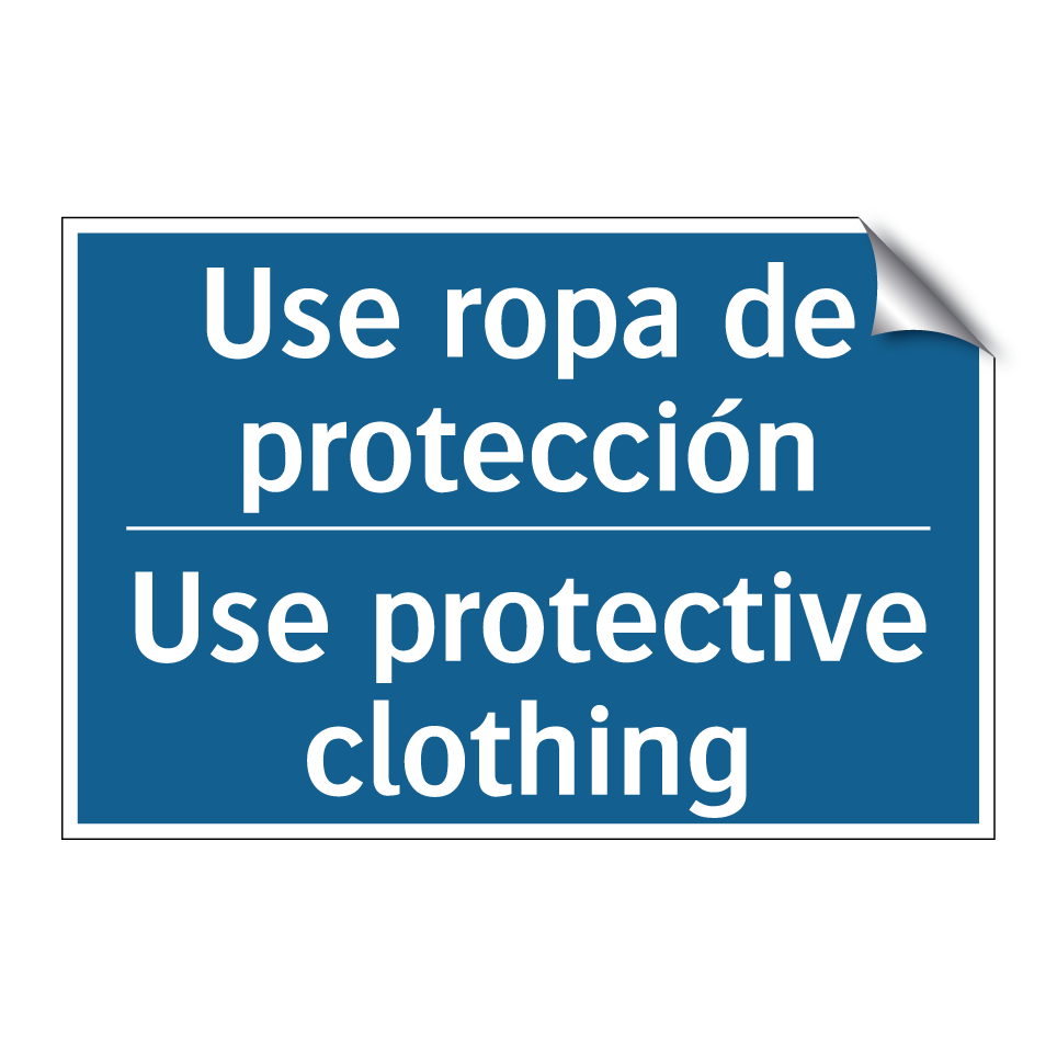 Use ropa de protección - Use protective clothing