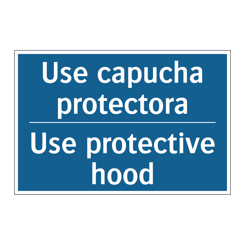 Use capucha protectora - Use protective hood