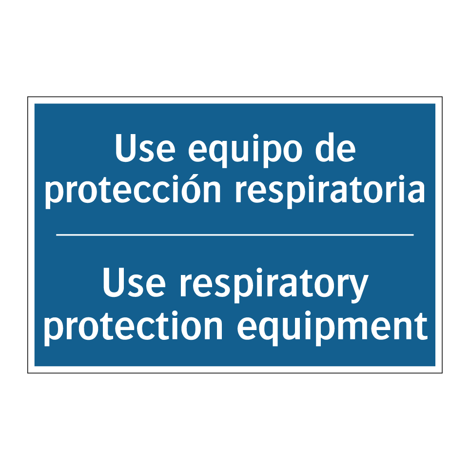 Use equipo de protección respiratoria /.../ - Use respiratory protection equipment /.../