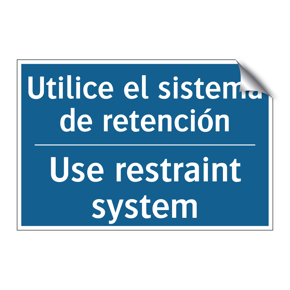 Utilice el sistema de retención /.../ - Use restraint system