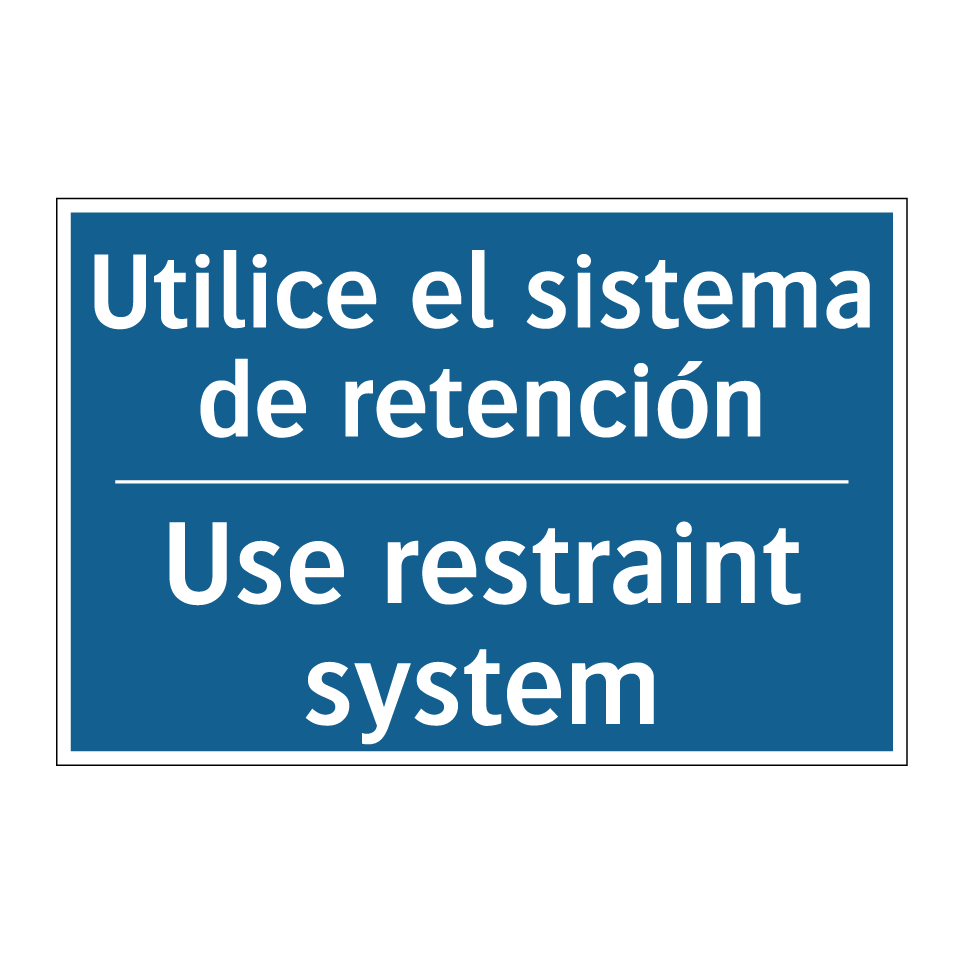 Utilice el sistema de retención /.../ - Use restraint system