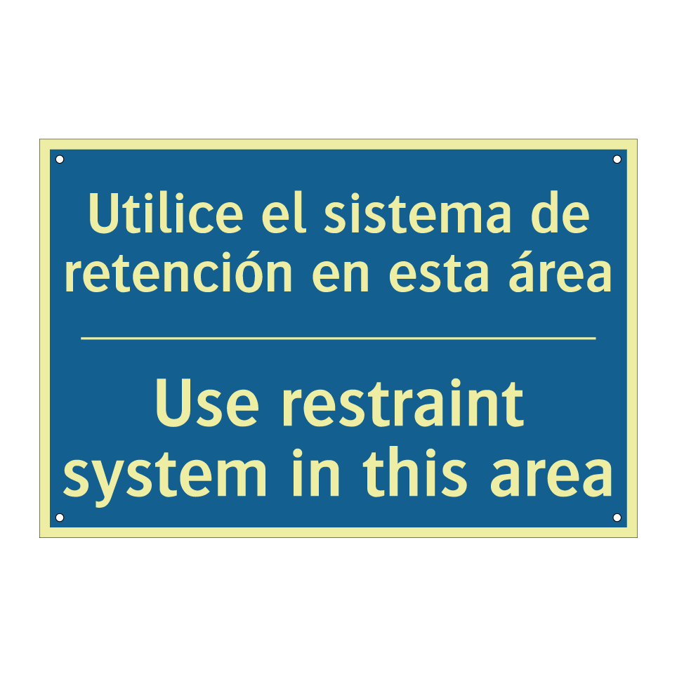 Utilice el sistema de retención  /.../ - Use restraint system in this area /.../
