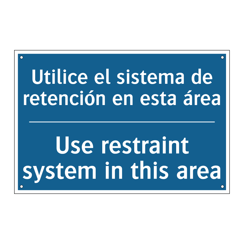 Utilice el sistema de retención  /.../ - Use restraint system in this area /.../