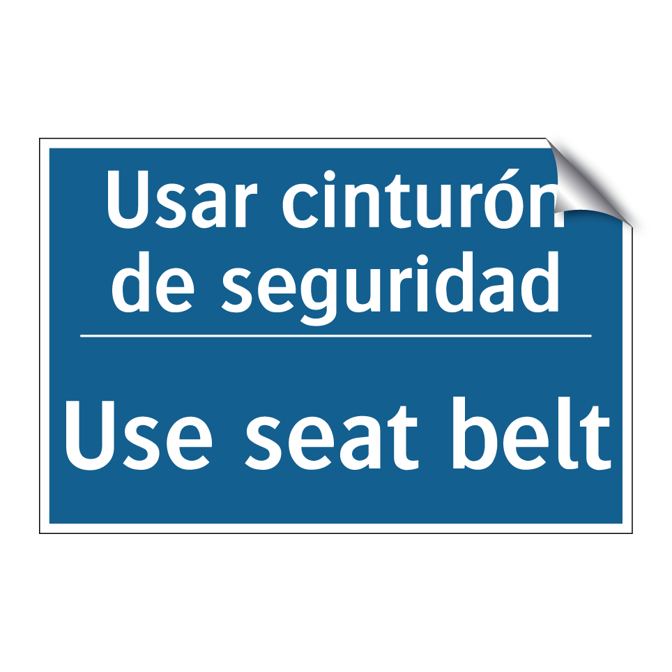 Usar cinturón de seguridad - Use seat belt