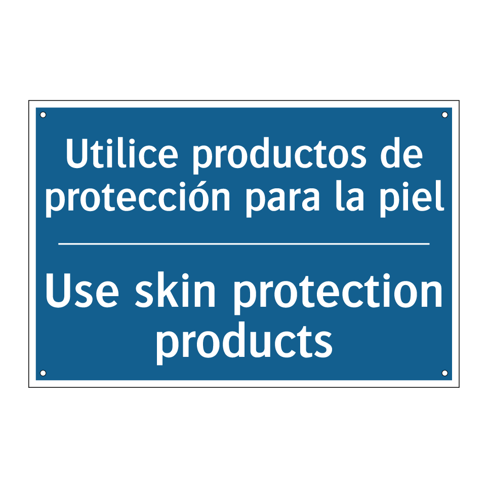 Utilice productos de protección  /.../ - Use skin protection products