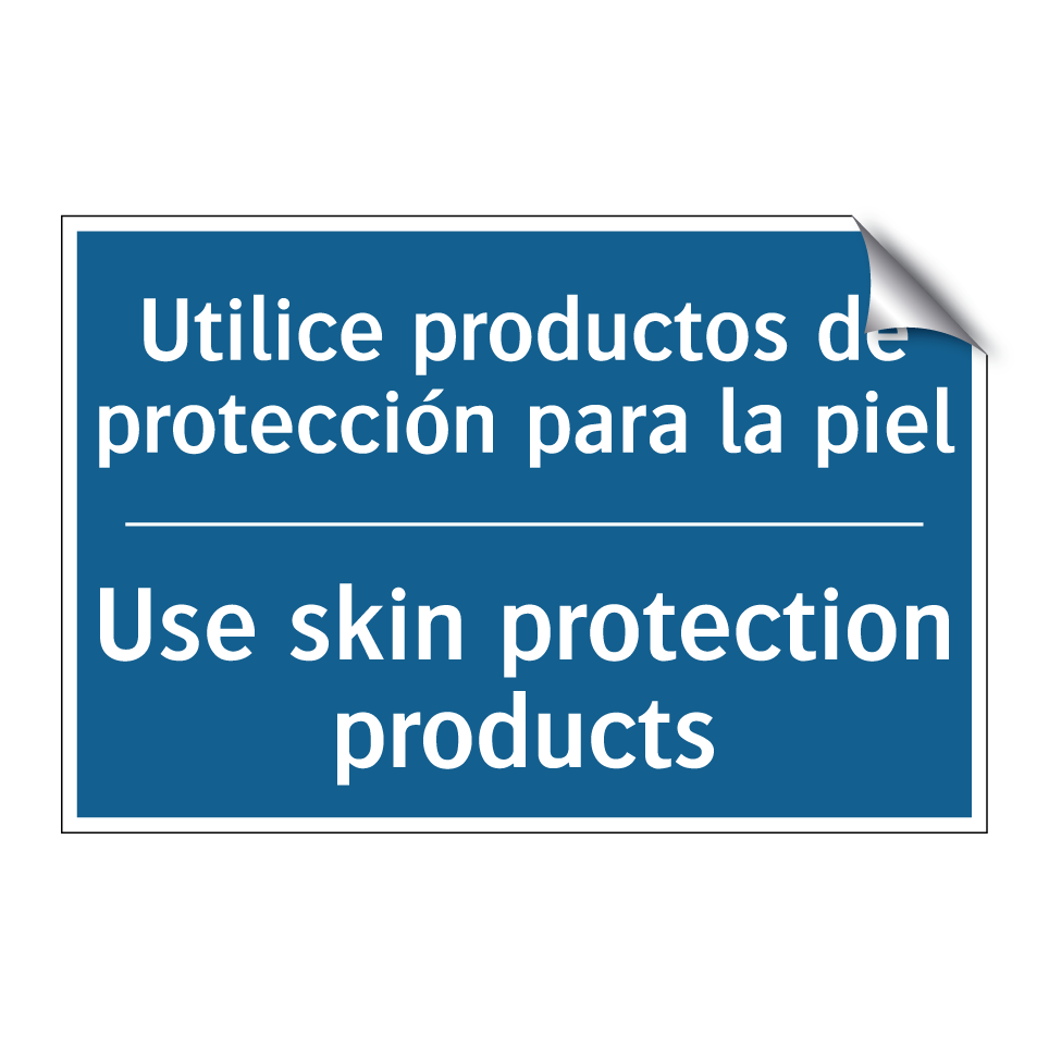 Utilice productos de protección  /.../ - Use skin protection products